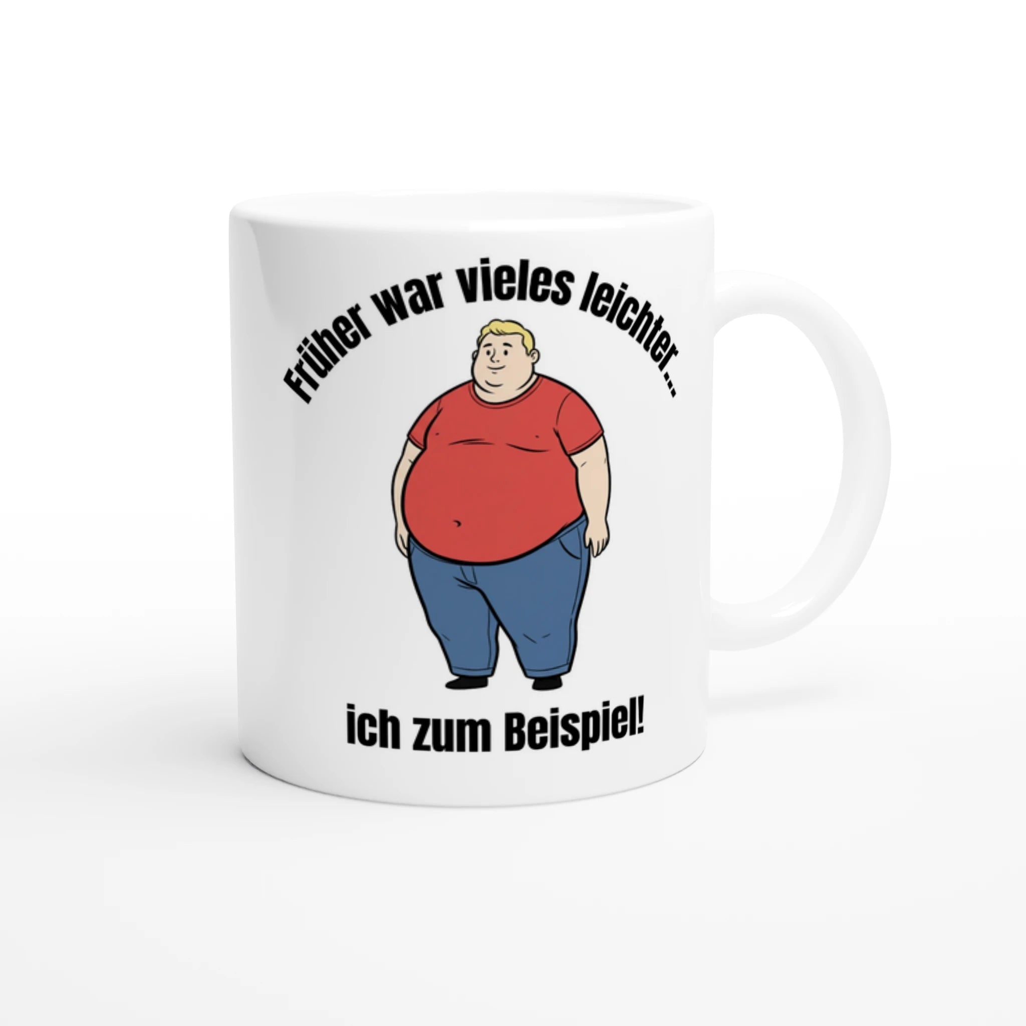 Bedruckte Tasse: Spruch "Früher war vieles leichter" – Cartoon Design übergewichtiger Mann – Witzige Geschenkidee | Tassenworte - Tassenworte
