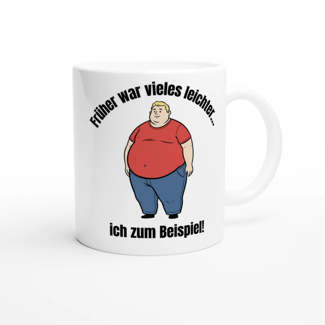 Bedruckte Tasse: Spruch "Früher war vieles leichter" – Cartoon Design übergewichtiger Mann – Witzige Geschenkidee | Tassenworte - Tassenworte