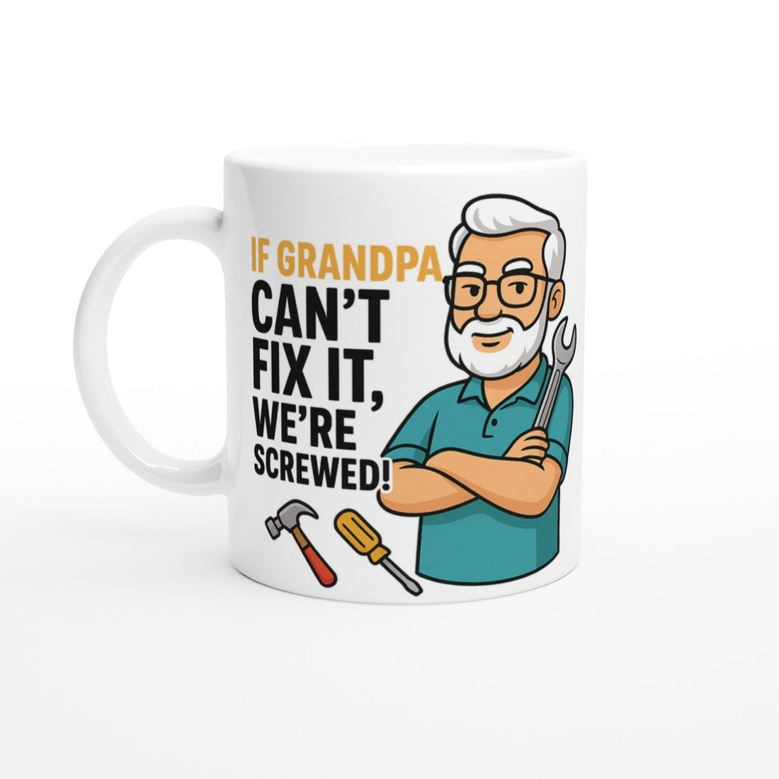 Funny Grandpa Handyman Mug – "If Grandpa Can't Fix It, We're Screwed" | Grandfather Gift - Tassenworte