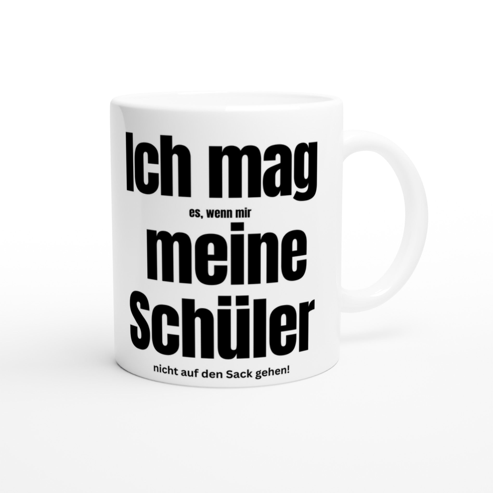 Lehrertasse | Lustige Tasse für Lehrer – „Ich mag meine Schüler … wenn sie mir nicht auf den Sack gehen!“ | Geschenk für Lehrer & Kolleginnen - Tassenworte