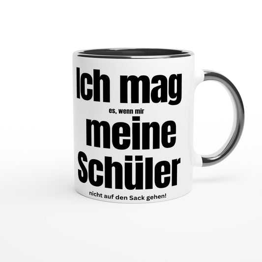 Lehrertasse | Lustige Tasse für Lehrer – „Ich mag meine Schüler … wenn sie mir nicht auf den Sack gehen!“ | Geschenk für Lehrer & Kolleginnen - Tassenworte
