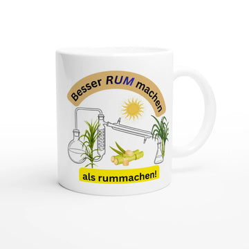Lustige Rum - Tasse: „Besser RUM machen als rummachen“ – Geschenk für Rumliebhaber & Hobby - Destillateure | Tassenworte - Tassenworte