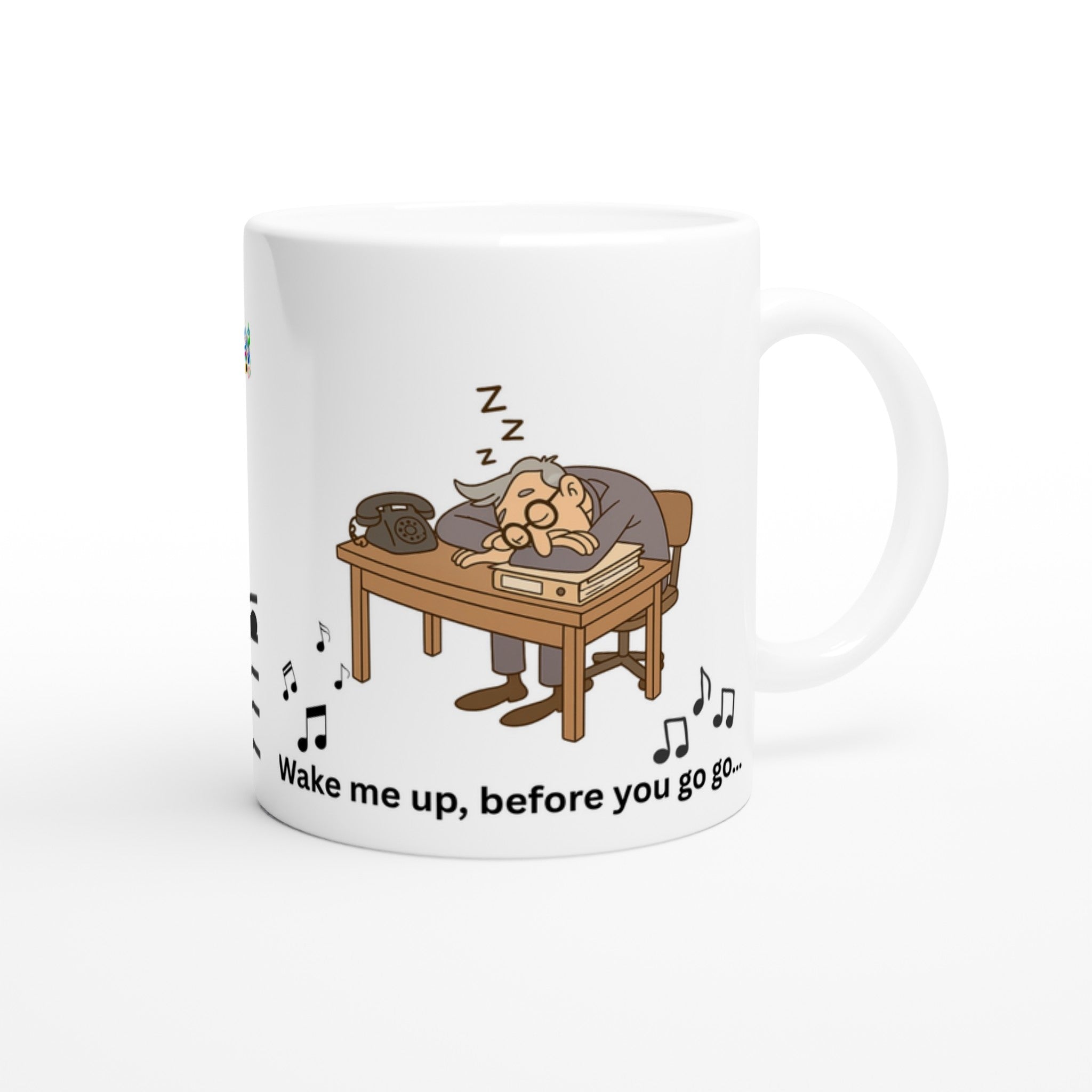 Lustige Tasse „Wake me up, before you go go“ – Beamtenhumor Cartoon - Weiße Keramiktasse 11oz mit Farbe an der Innenseite - Tassenworte