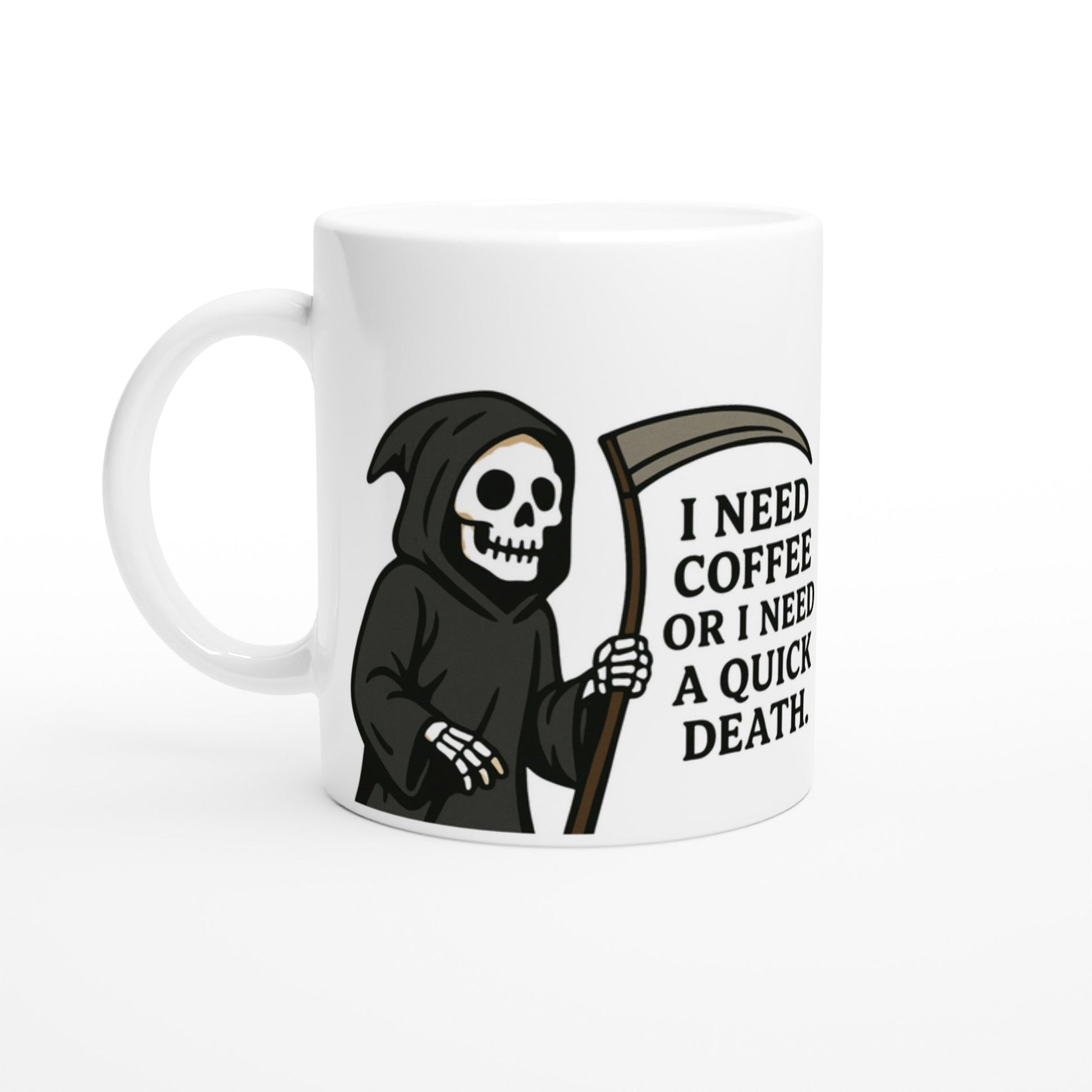 Makabrer Morgen - Kaffee: Sensenmann Tasse – I Need Coffee or a Quick Death | Schwarzer Humor Keramikbecher | Tassenworte - Tassenworte