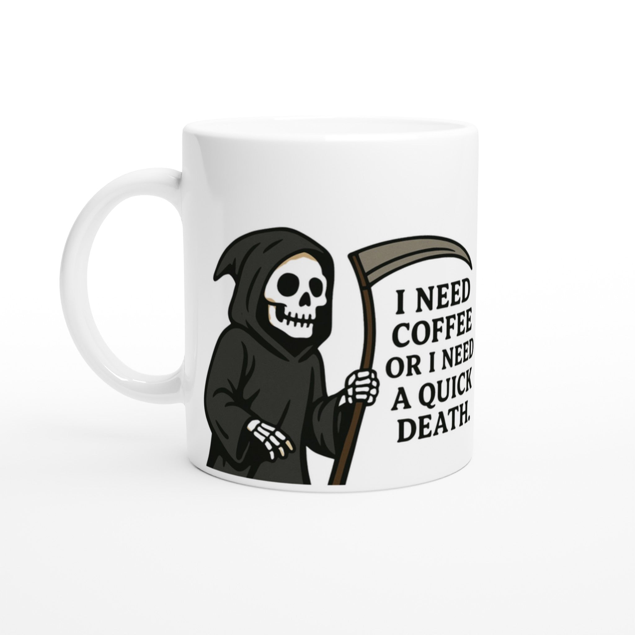 Makabrer Morgen - Kaffee: Sensenmann Tasse – I Need Coffee or a Quick Death | Schwarzer Humor Keramikbecher | Tassenworte - Tassenworte