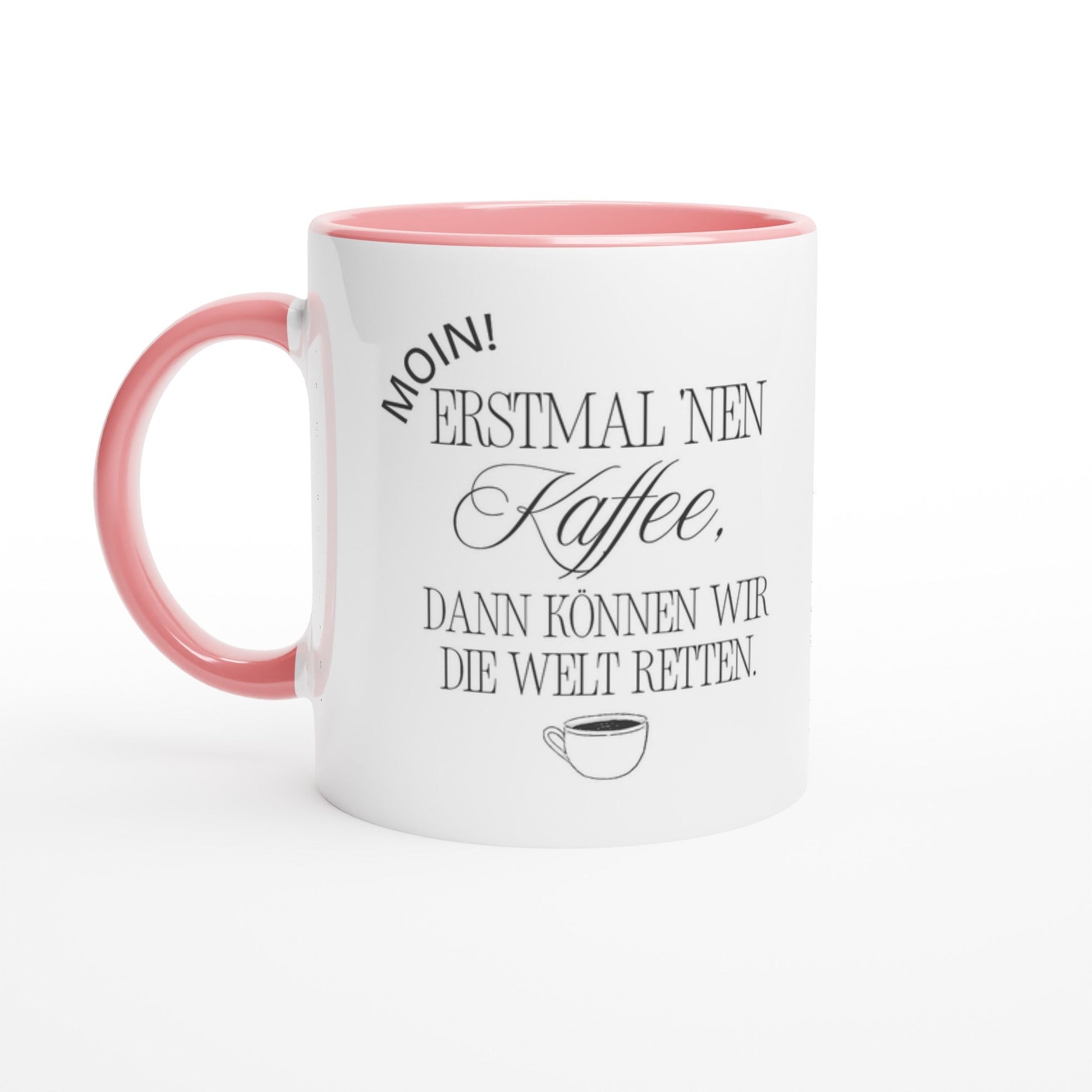 Moin Tasse Kaffeebecher mit lustigem Spruch „ Erstmal 'nen Kaffee, dann können wir die Welt retten“ - Tassenworte