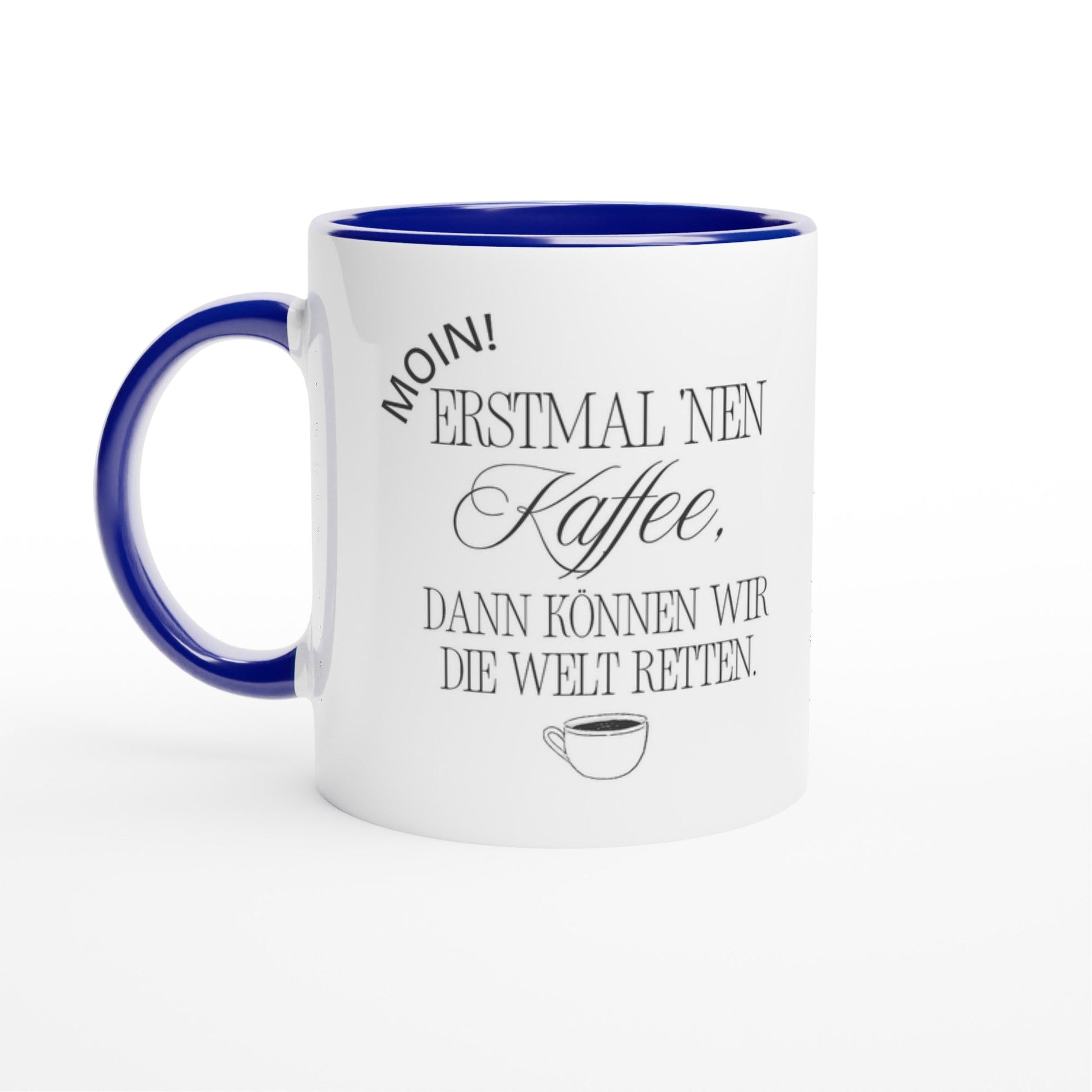 Moin Tasse Kaffeebecher mit lustigem Spruch „ Erstmal 'nen Kaffee, dann können wir die Welt retten“ - Tassenworte