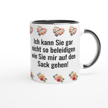 Sarkastische Büro - Tasse: "Ich kann Sie gar nicht so beleidigen..." | Fiese Kollegen - Tasse / Tassenworte - Tassenworte