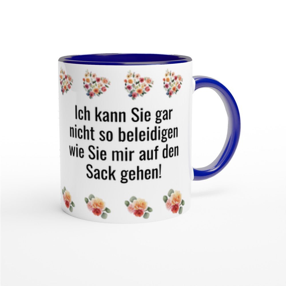 Sarkastische Büro - Tasse: "Ich kann Sie gar nicht so beleidigen..." | Fiese Kollegen - Tasse / Tassenworte - Tassenworte