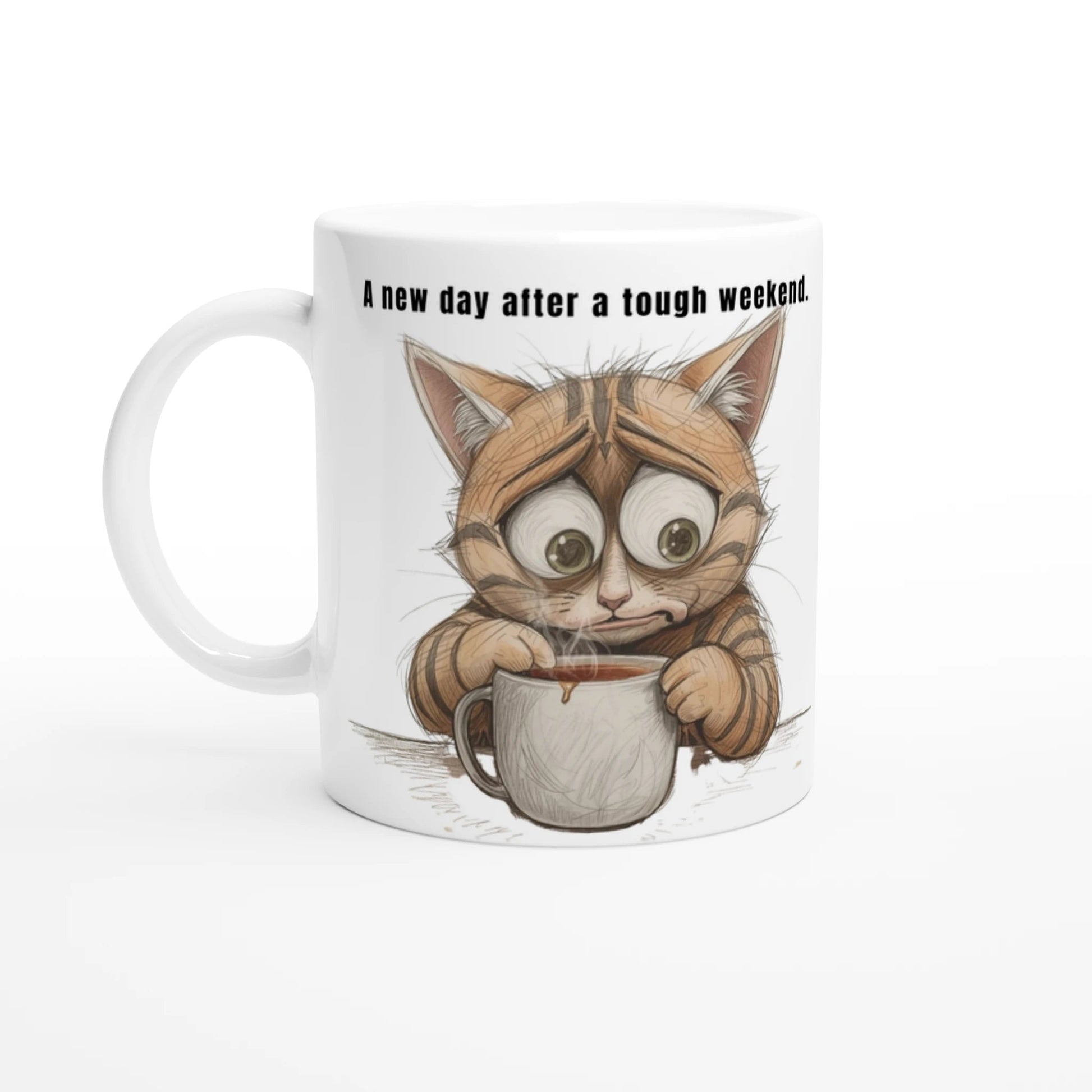 tasse - a - new - day - after - a - tough - weekend - Tassenworte