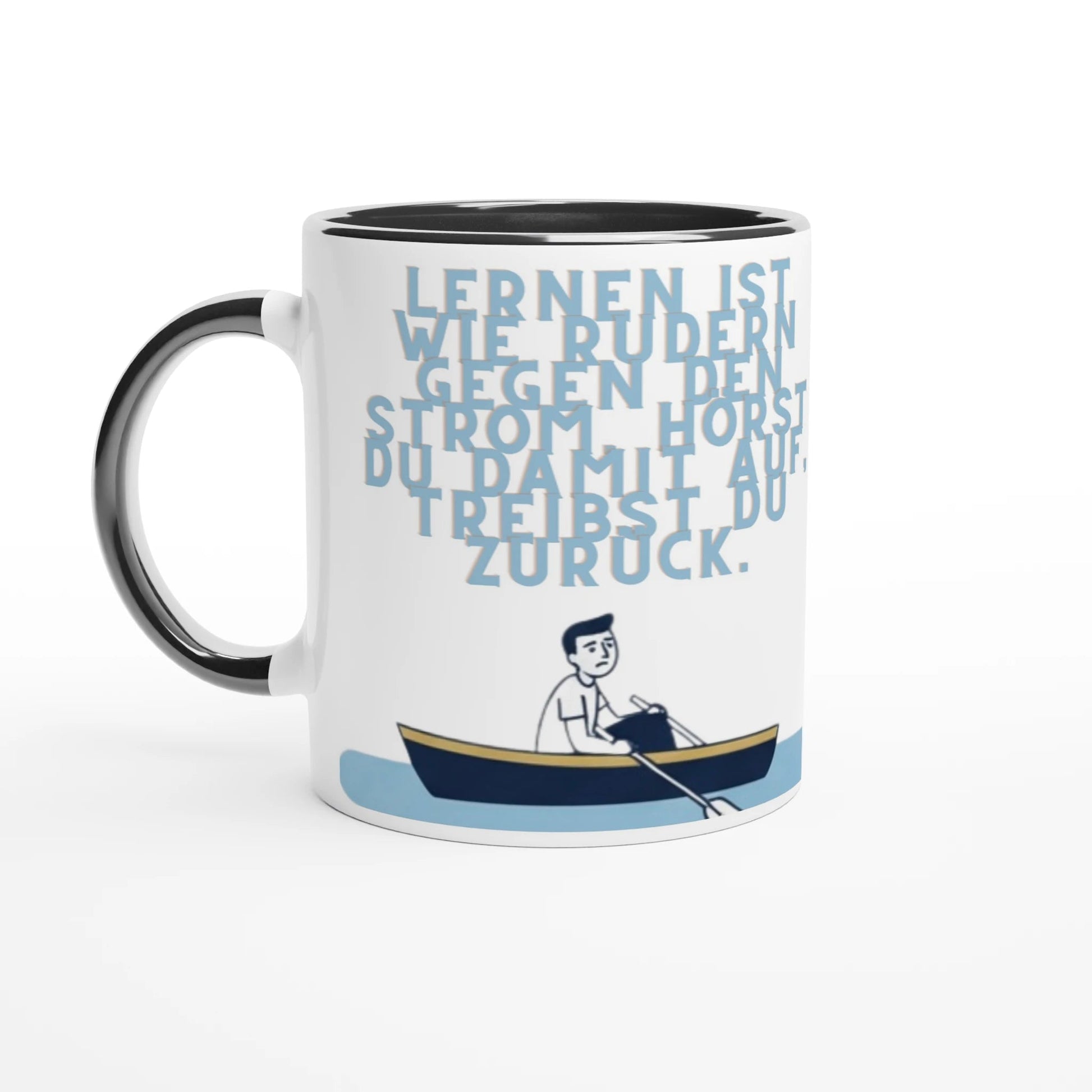 Tasse Schlaue Sprüche | Lernen ist wie Rudern gegen den Strom | Tassenworte - Tassenworte