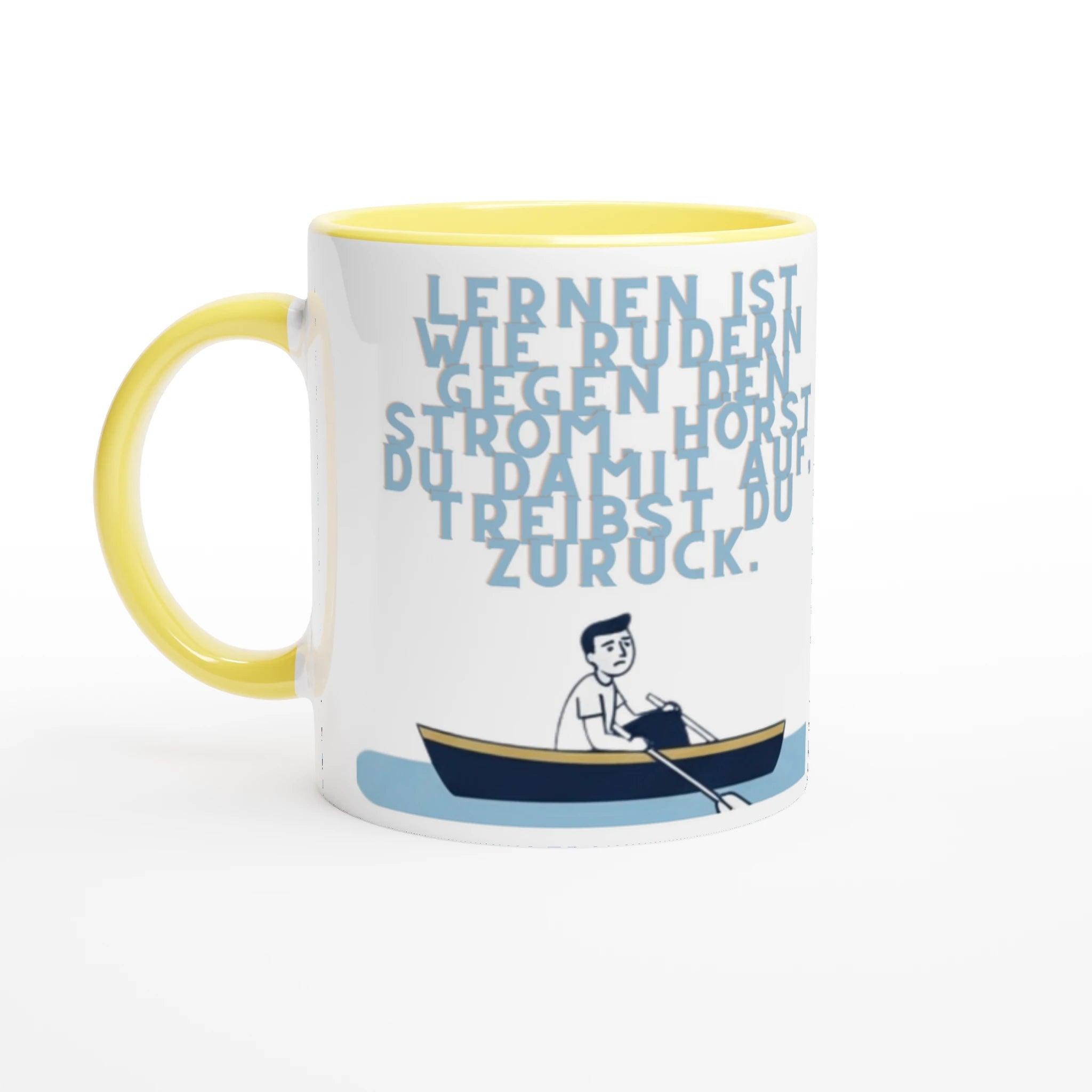 Tasse Schlaue Sprüche | Lernen ist wie Rudern gegen den Strom | Tassenworte - Tassenworte