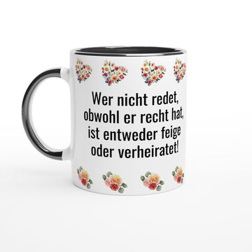 Tasse Spruch „Wer nicht redet, obwohl er recht hat…“ | Lustige Kaffeetasse Geschenk | Humor Tasse Büro Ehe Hochzeit | Tassenworte - Tassenworte