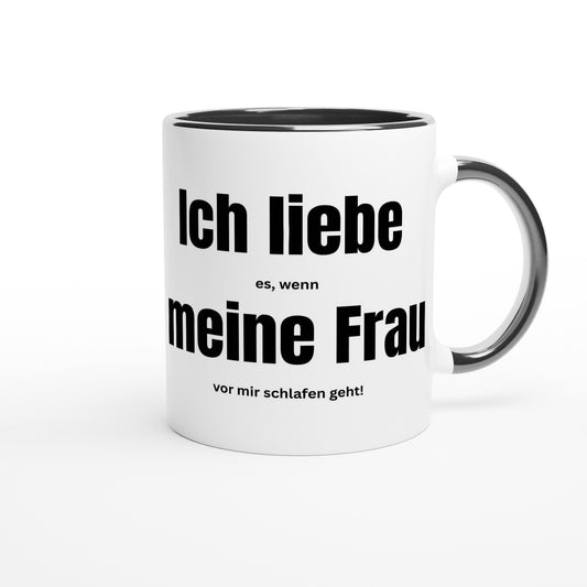 Witzige Tasse – „Ich liebe es, wenn meine Frau vor mir schlafen geht!“ – Lustiges Geschenk für Männer & Ehemänner - Tassenworte